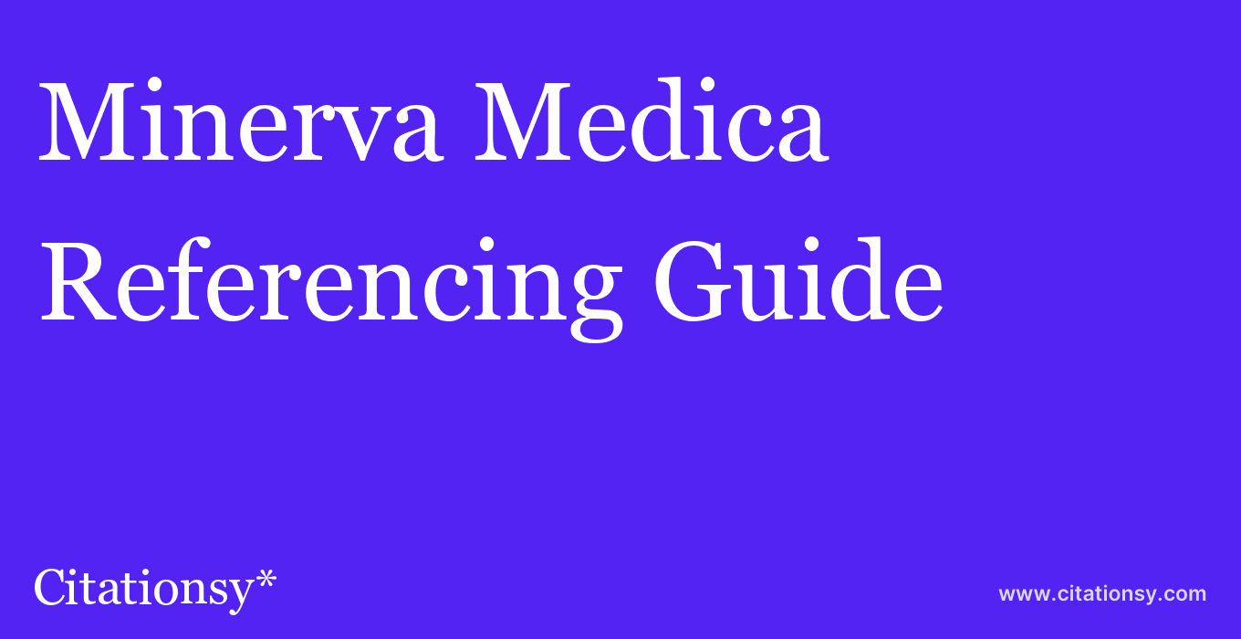 cite Minerva Medica  — Referencing Guide